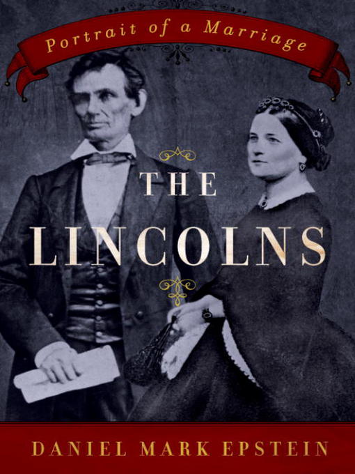 Title details for The Lincolns by Daniel Mark Epstein - Available